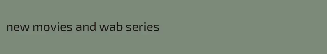 new movies and wab series